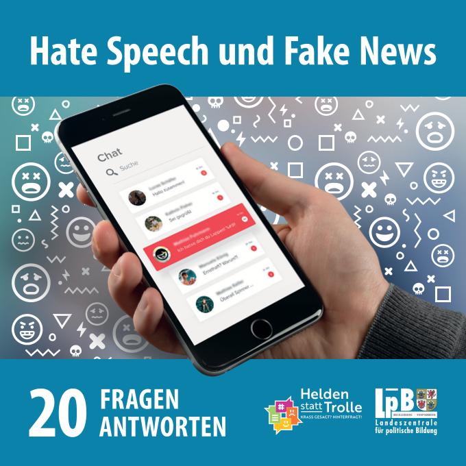 Hand hält Smartphone mit Chat-App, im Hintergrund Symbole für Emotionen, darüber Text 'Hate Speech und Fake News', darunter '20 Fragen Antworten' und Logos der Landeszentrale für politische Bildung und 'Helden statt Trolle'