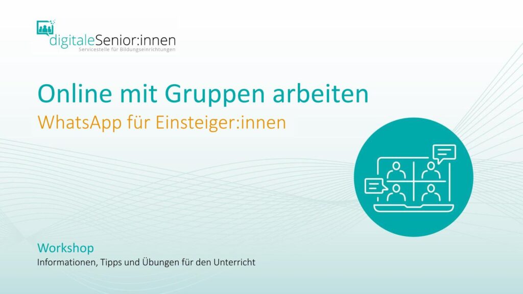 Titelblatt eines Workshops mit dem Thema Online mit Gruppen arbeiten WhatsApp für Einsteiger:innen und dem Logo digitale Senior:innen